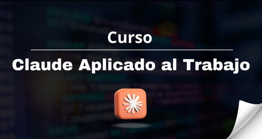 Curso de Claude Aplicado al Trabajo